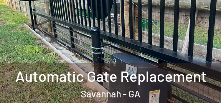 Automatic Gate Replacement Savannah - GA