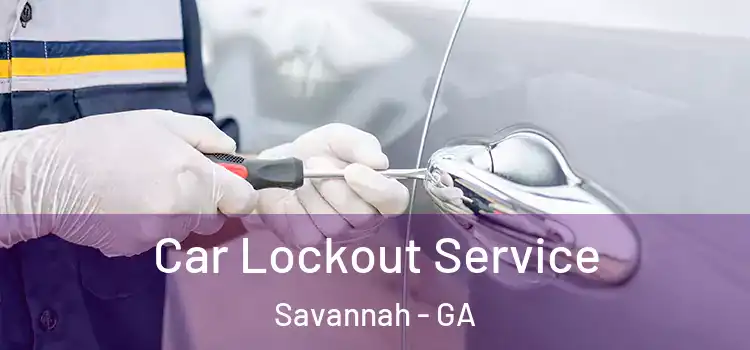 Car Lockout Service Savannah - GA