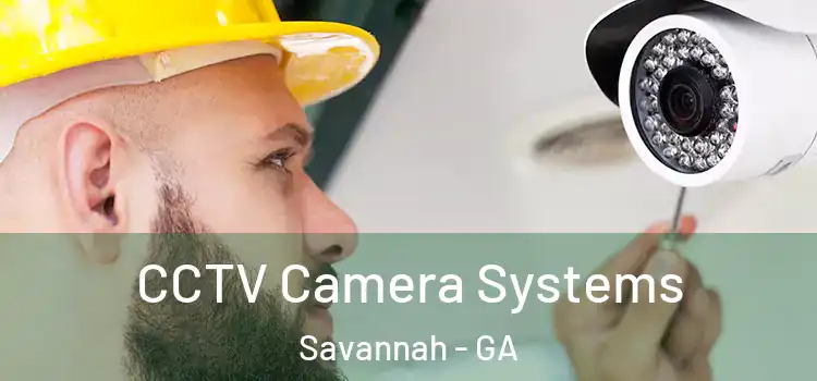 CCTV Camera Systems Savannah - GA
