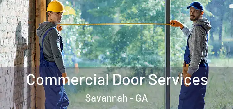 Commercial Door Services Savannah - GA