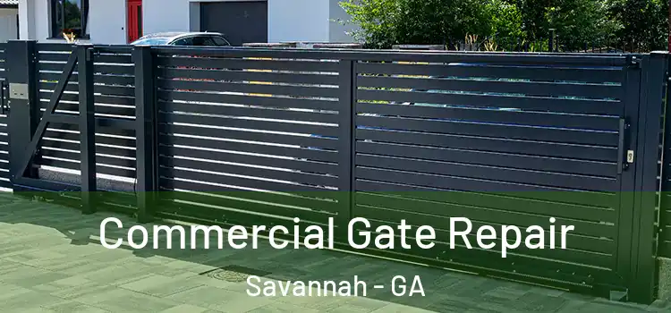 Commercial Gate Repair Savannah - GA