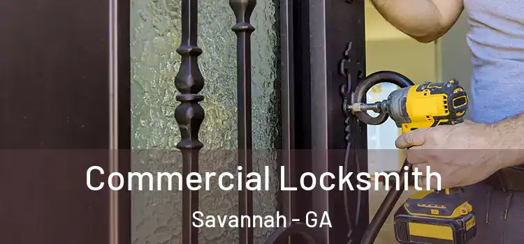 Commercial Locksmith Savannah - GA