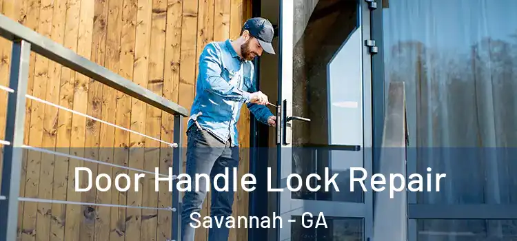 Door Handle Lock Repair Savannah - GA