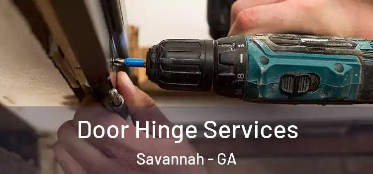 Door Hinge Services Savannah - GA