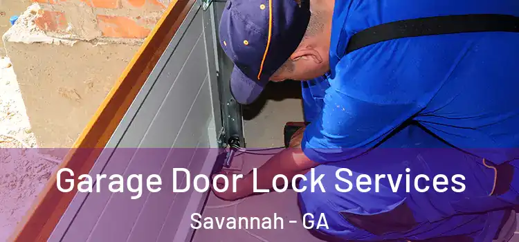 Garage Door Lock Services Savannah - GA