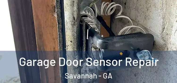 Garage Door Sensor Repair Savannah - GA