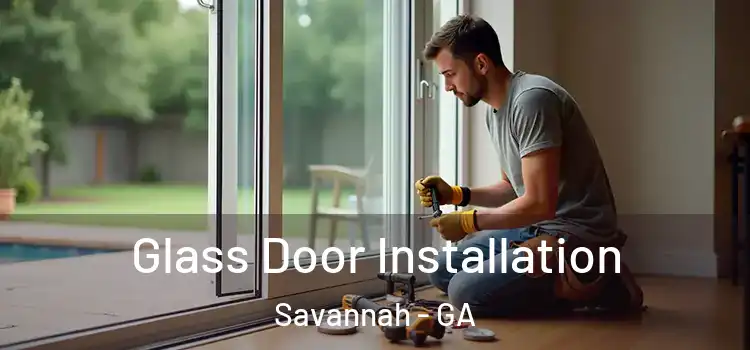 Glass Door Installation Savannah - GA