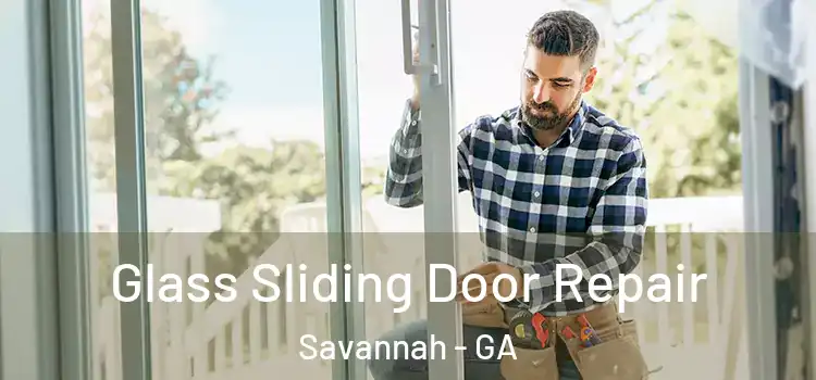 Glass Sliding Door Repair Savannah - GA