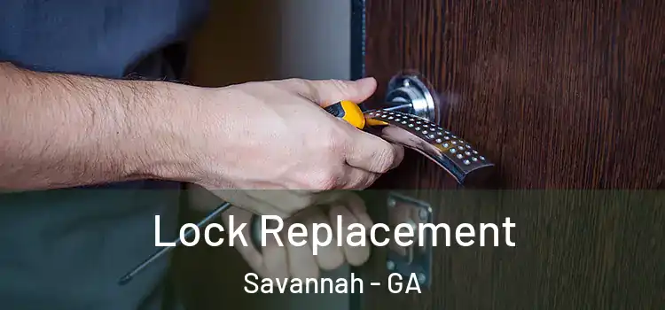 Lock Replacement Savannah - GA