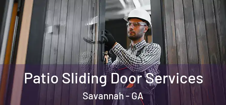 Patio Sliding Door Services Savannah - GA