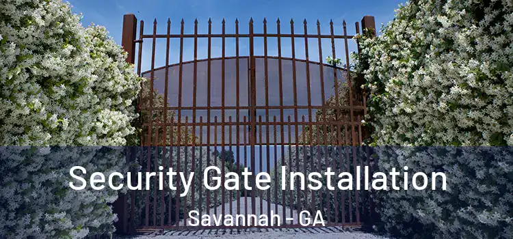 Security Gate Installation Savannah - GA