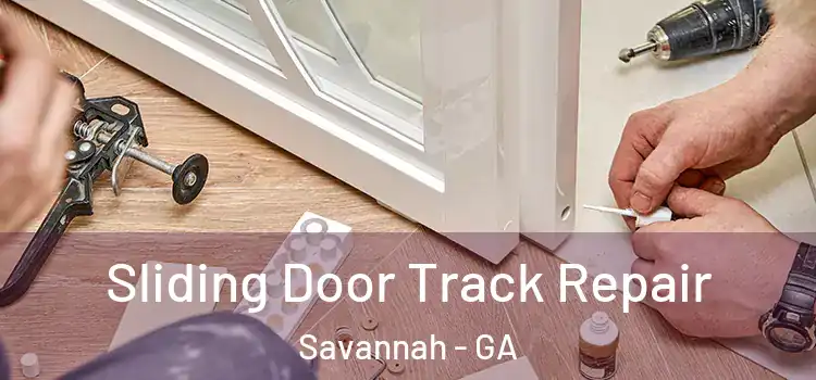 Sliding Door Track Repair Savannah - GA