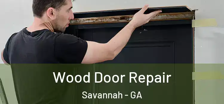 Wood Door Repair Savannah - GA